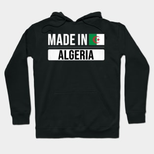 Made In Algeria - Gift for Algerian With Roots From Algeria Hoodie